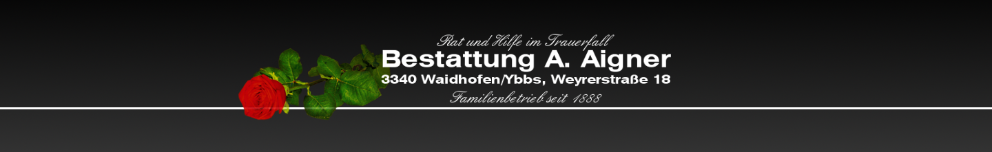 Bestattung A. Aigner in Waidhofen/Ybbs